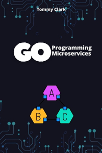 Go Programming for Microservices