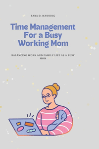 Time Management For a Busy Working Mom