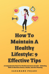 How To Maintain A Healthy Lifestyle