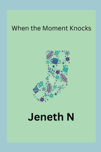 When the Moment Knocks