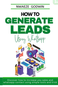 How To Generate Leads Using Whatsapp