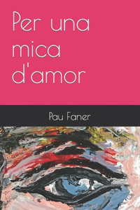 Per una mica d'amor