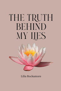 The Truth Behind My Lies