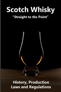 Scotch Whisky Straight to the Point