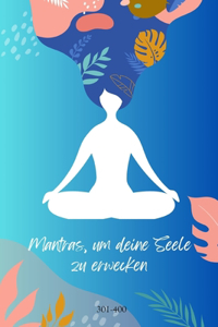 Mantras, um deine Seele zu erwecken 301-400