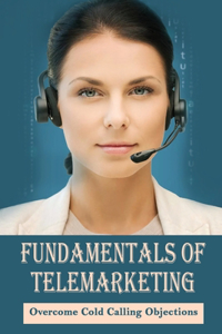 Fundamentals Of Telemarketing