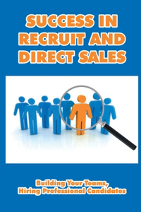 Success In Recruit And Direct Sales
