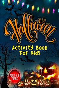 Halloween Activity Book for Kids Aged 5-8 Years