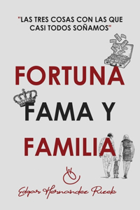 Fortuna, Fama Y Familia