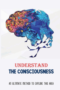Understand The Consciousness