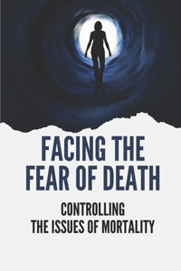 Facing The Fear Of Death