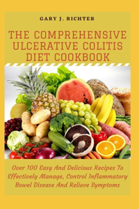 The Comprehensive Ulcerative Colitis Diet Cookbook