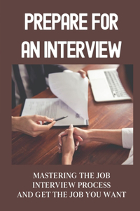 Prepare For An Interview