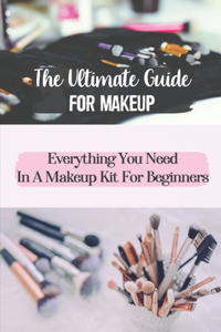 The Ultimate Guide For Makeup