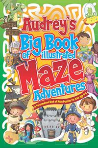 Audrey's Big Book of Illustrated Maze Adventures