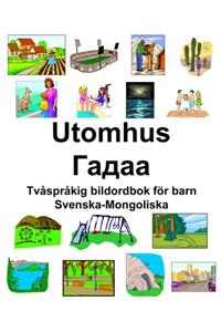 Svenska-Mongoliska Utomhus/Гадаа Tvåspråkig bildordbok för barn