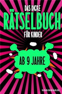 Das Dicke Rätselbuch Für Kinder Ab 9 Jahre