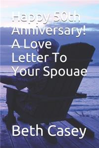 Happy 50th Anniversary! A Love Letter To Your Spouae