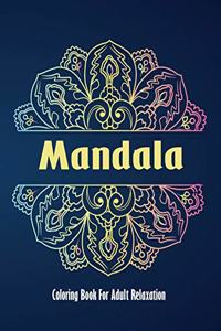 Mandala Coloring Book For Adult Relaxation