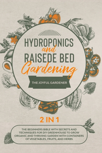 Hydroponics and Raised Bed Gardening 2 in 1