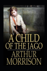 A Child of the Jago Illustrated