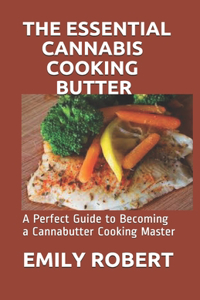 Essential Cannabis Cooking Butter