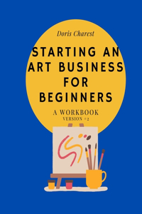 Starting An Art Business for Beginners