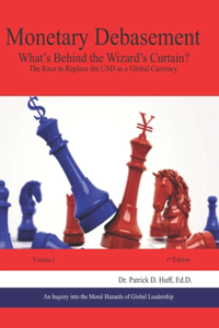 Monetary Debasement - What's Behind the Wizard's Curtain?