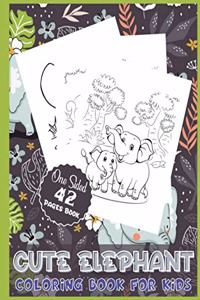 Cute Elephant Coloring Book for Kids One Sided 42 Pages Book