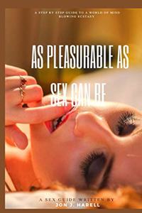 As pleasurable as sex can be