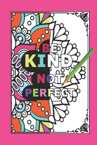 Be kind, not perfect