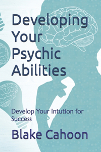 Developing Your Psychic Abilities