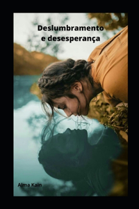 Deslumbramento e desesperança