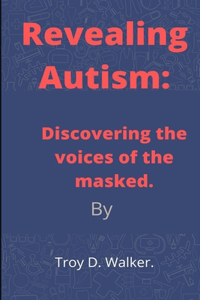 Revealing Autism