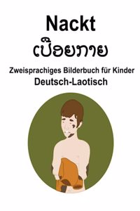 Deutsch-Laotisch Nackt / ເປື ອຍກາຍ Zweisprachiges Bilderbuch für Kinder