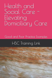 Health and Social Care - Elevating Domiciliary Care