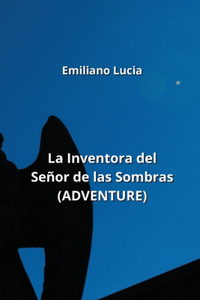 La Inventora del Señor de las Sombras