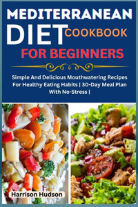 Mediterranean Diet Cookbook for Beginners