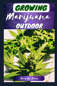 Growing Marijuana Outdoor