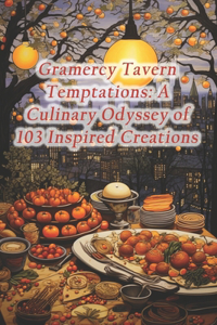Gramercy Tavern Temptations