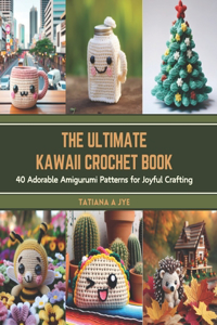 The Ultimate Kawaii Crochet Book