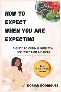 How to Expect When You Are Expecting