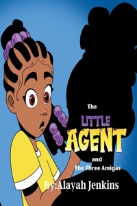 Little Agent and The Three Amigas