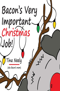 Bacon's Very Important Christmas Job!