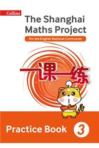 The Shanghai Maths Project Practice Book Year 3: For the English National Curriculum