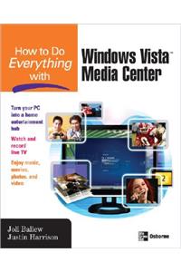 How to Do Everything with Windows Vista(tm) Media Center