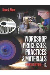 Workshop Processes, Practices and Materials