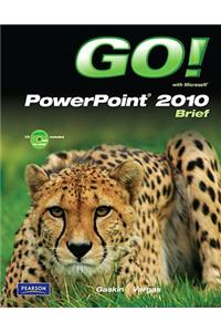 GO! with Microsoft PowerPoint 2010 Brief