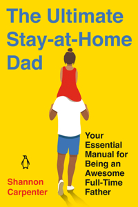 Ultimate Stay-At-Home Dad
