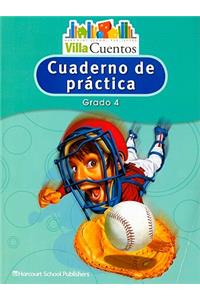 Villa Cuentos: Cuadernos de PrÃ¡ctica (Practice Book) Grade 4